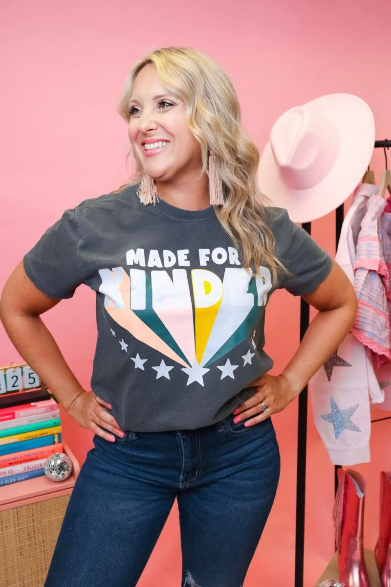 Made For Kinder Tee | Get Your Teach On
