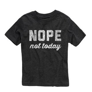 Nope Not Today Funny Kid Humor Style Fashion Novelty Cool Fun-Toddler T-Shirt (2T) | Bed Bath & Beyond