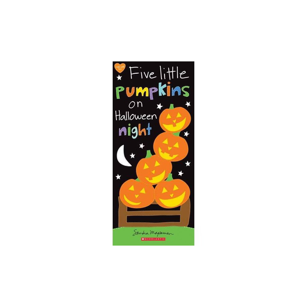 Five Little Pumpkins on Halloween Night - by Sandra Magsamen (Board Book) | Target