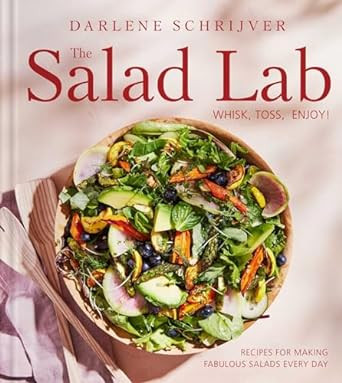 The Salad Lab: Whisk, Toss, Enjoy!: Recipes for Making Fabulous Salads Every Day (A Cookbook) | Amazon (US)
