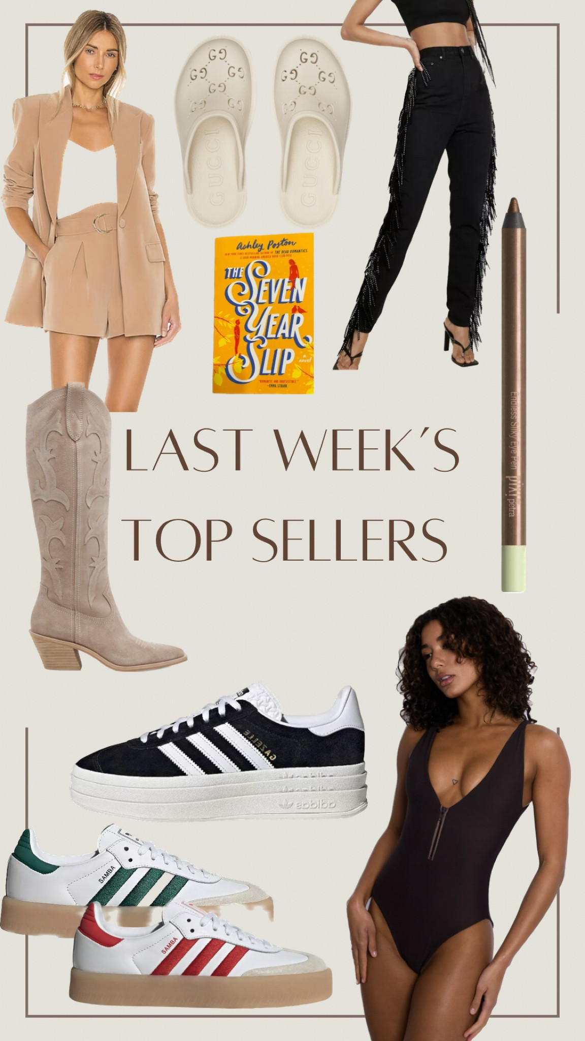Last Week’s Top Sellers:
1. Red Adidas Sambae
2. Green Adidas Sambae
3. Adidas Gazelle Bold in Black 
4. Pixi Eyeliner - Bronze Beam 
5. Camila Coelho Blazer 
6. Gucci Inspired Clogs 
7. Dolce Vita Samare Western Boots 
8. Skatie Zipper “Carmen” One Piece Swimsuit 
9. Tassel Jeans 
10. The Seven Year Slip 
 

#LTKshoecrush #LTKstyletip #LTKbeauty
