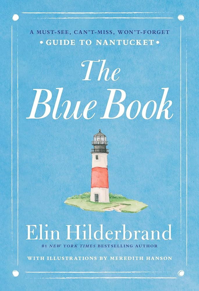 The Blue Book: A Must-See, Can’t-Miss, Won’t-Forget Guide to Nantucket | Amazon (US)