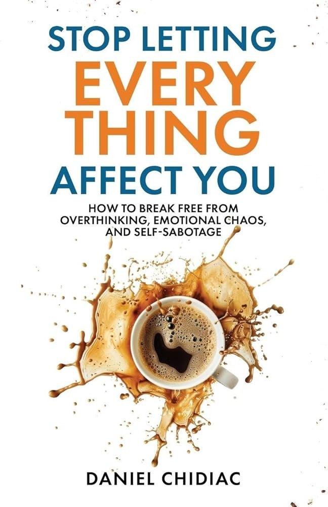 Stop Letting Everything Affect You: How to break free from overthinking, emotional chaos, and sel... | Amazon (US)