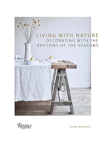 Living with Nature: Decorating with the Rhythms of the Seasons     Hardcover – February 18, 202... | Amazon (US)