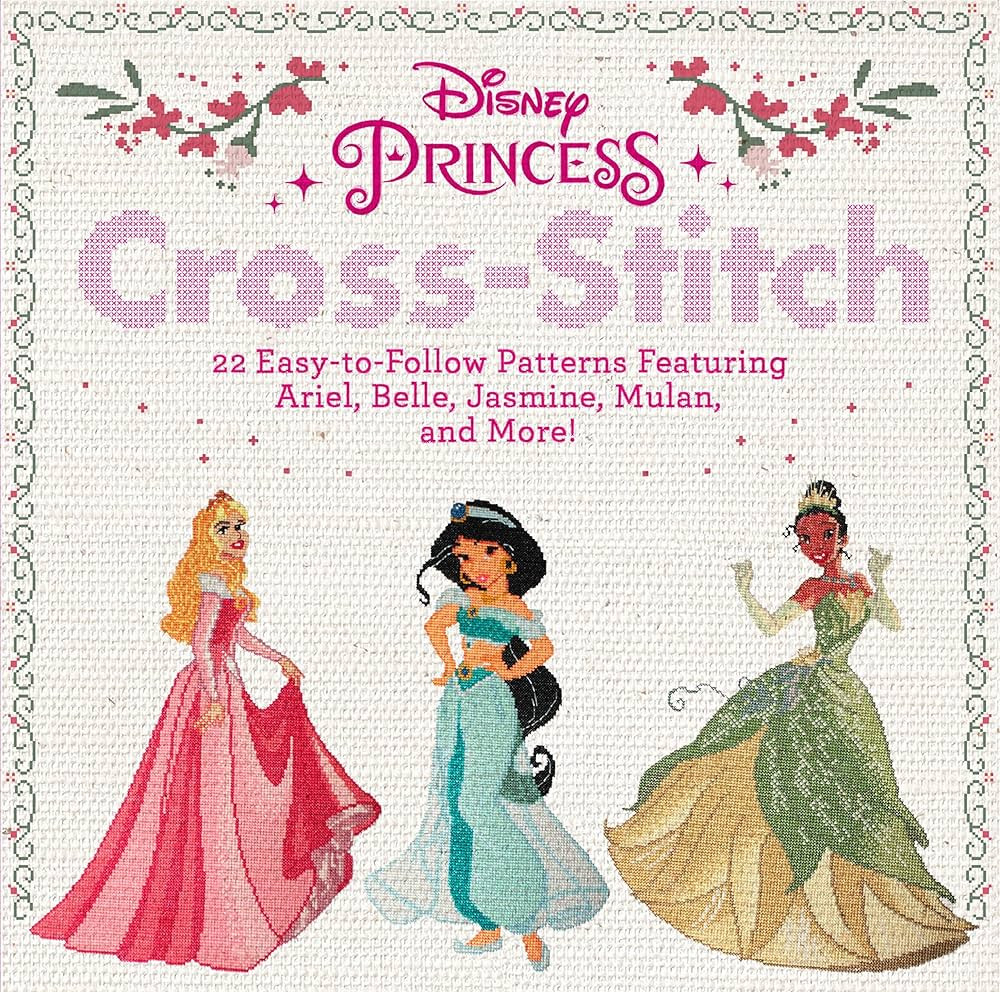 Disney Princess Cross-Stitch: 22 Easy-to-Follow Patterns Featuring Ariel, Belle, Jasmine, Mulan, ... | Amazon (US)