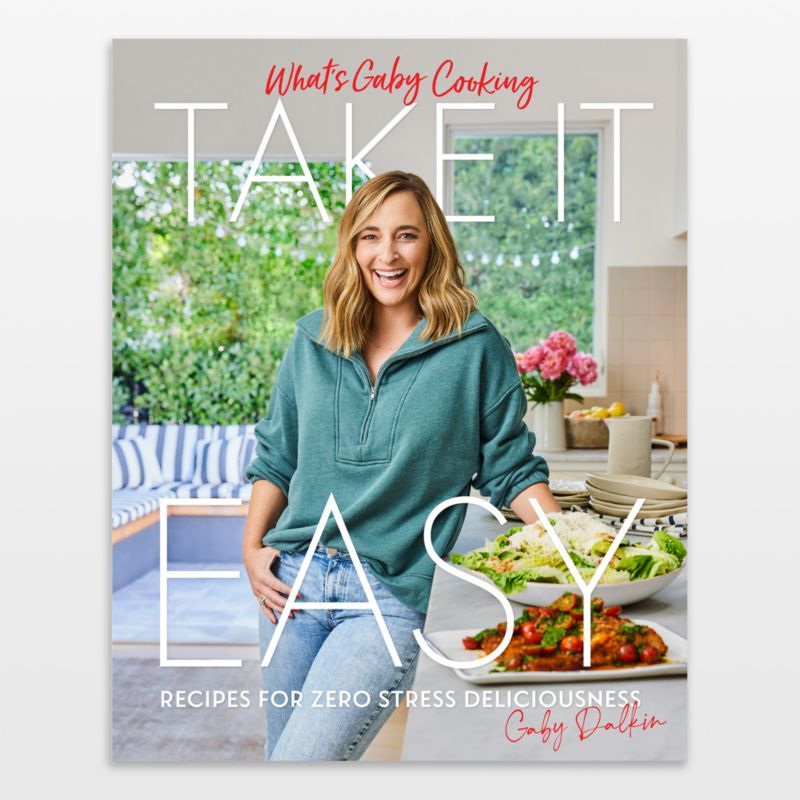 "What's Gaby Cooking: Take It Easy" Cookbook by Gaby Dalkin + Reviews | Crate & Barrel | Crate & Barrel