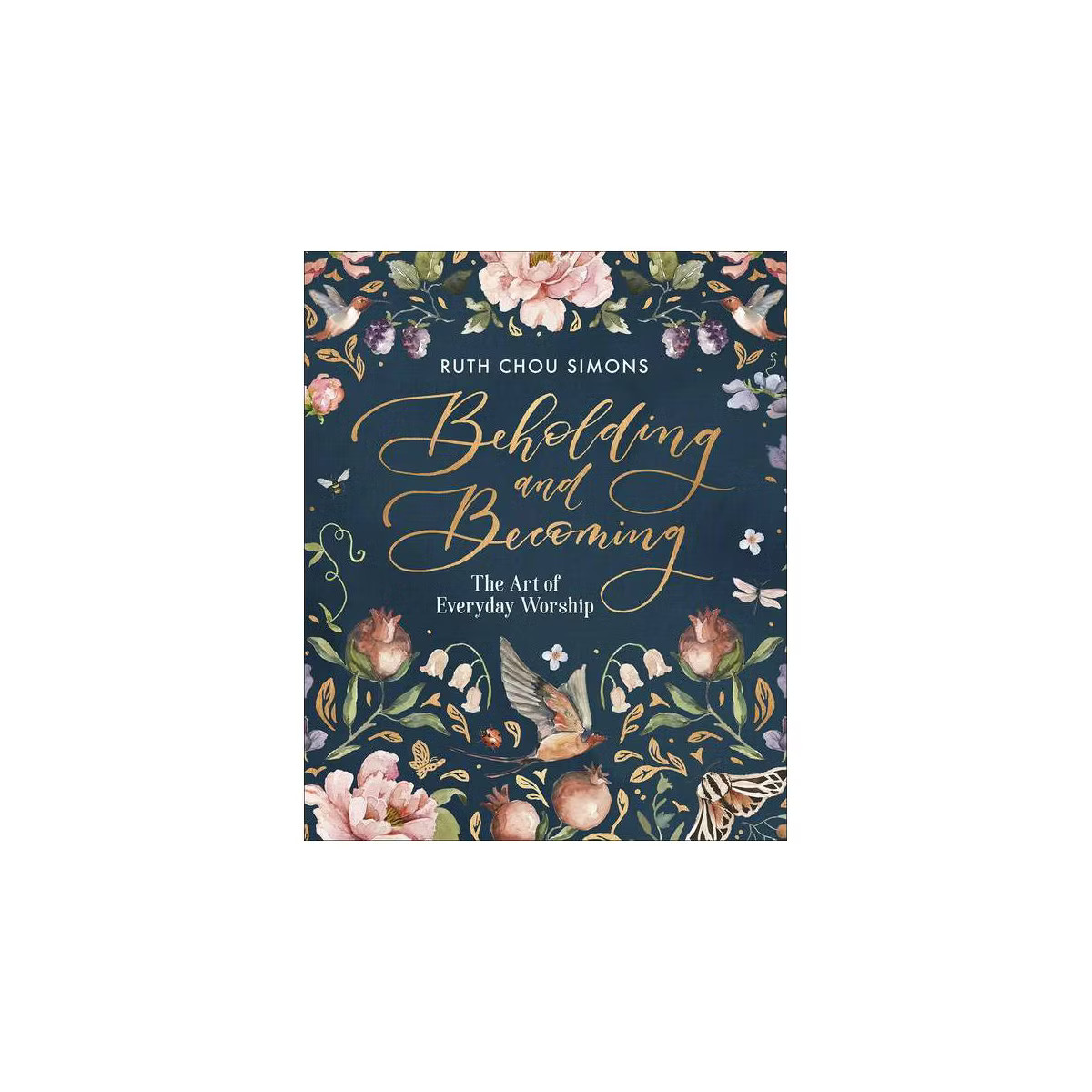 Beholding and Becoming - by  Ruth Chou Simons (Hardcover) | Target