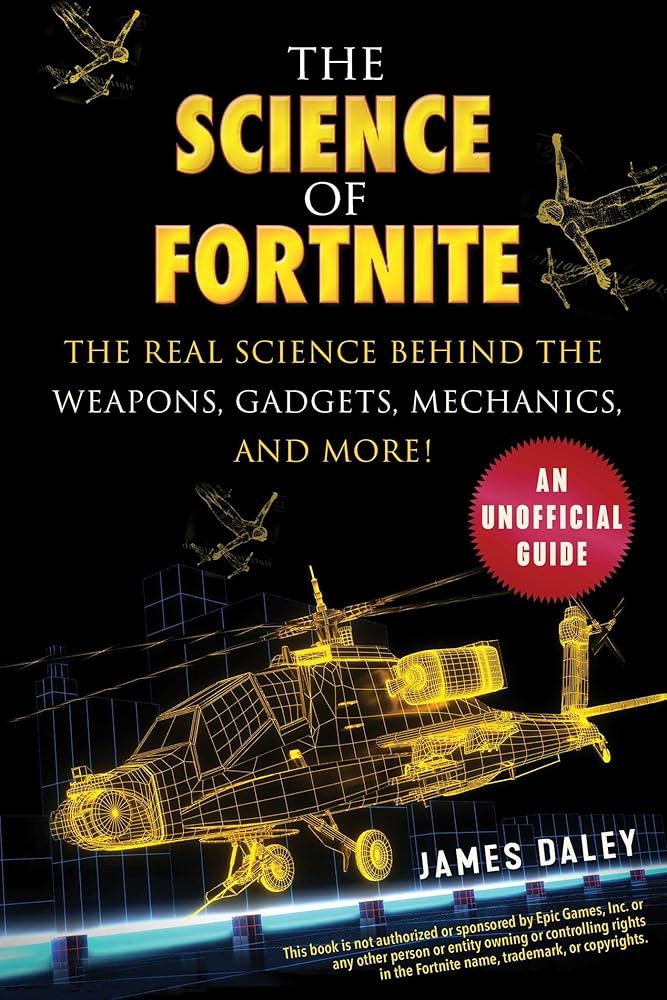 The Science of Fortnite: The Real Science Behind the Weapons, Gadgets, Mechanics, and More! | Amazon (US)