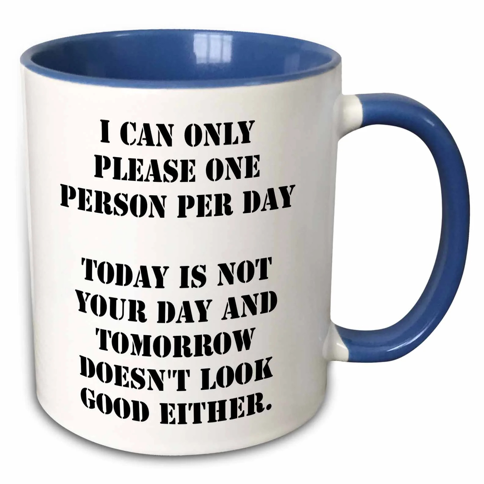 3dRose I can only please one person per day, today is not your day - Two Tone Blue Mug, 11-ounce | Walmart (US)