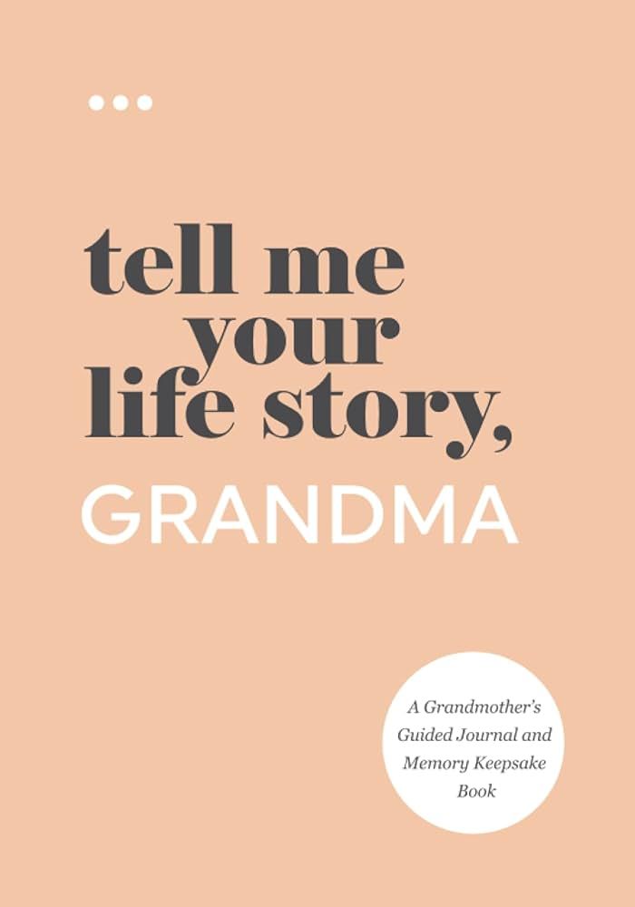 Tell Me Your Life Story, Grandma: A Grandmother’s Guided Journal and Memory Keepsake Book (Tell... | Amazon (US)