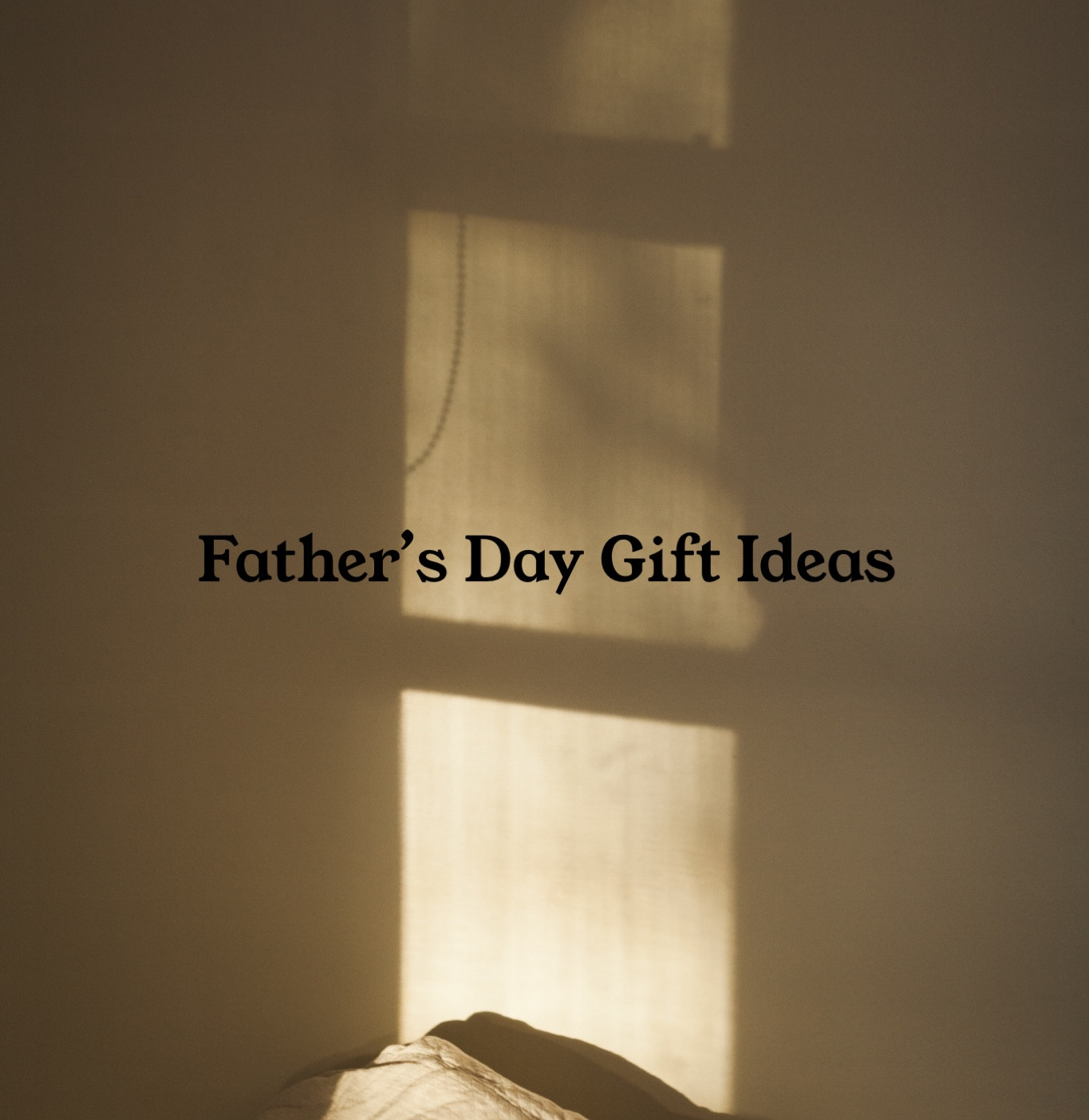 Father’s Day gift ideas 

#LTKGiftGuide