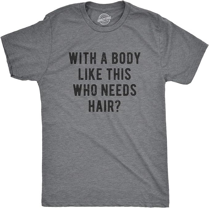 Crazy Dog Mens with A Body Like This Who Needs Hair T Shirt Funny Balding Dad BOD Tee | Amazon (US)