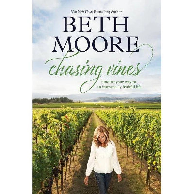 Chasing Vines - by  Beth Moore (Hardcover) | Target