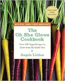 The Oh She Glows Cookbook: Over 100 Vegan Recipes to Glow from the Inside Out | Amazon (US)