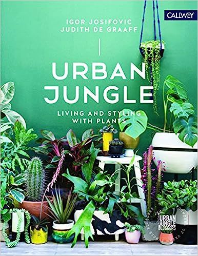 Urban Jungle: Living and Styling with Plants
      
      
        Hardcover

        
        
 ... | Amazon (US)