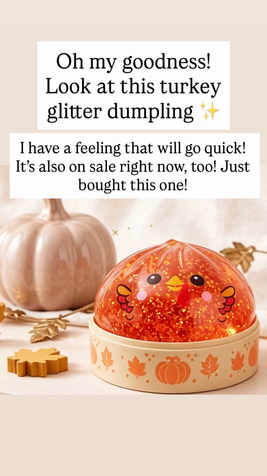 This turkey glitter dumpling is just adorable!
