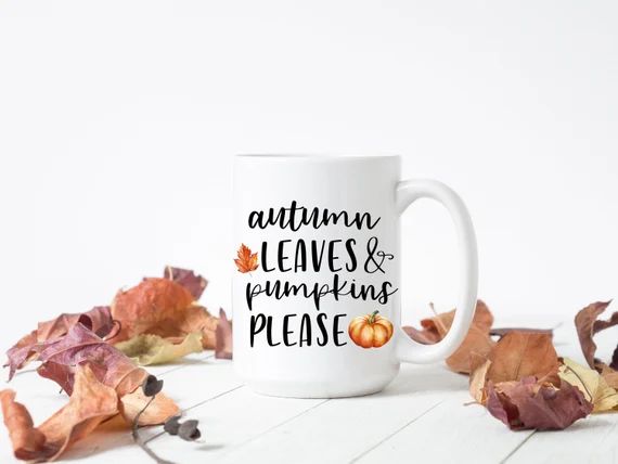 Fall Mugs, Autumn Leaves and Pumpkins Please, Cute Coffee Mug for Fall, Pumpkin Spice, Coffee Bar... | Etsy (US)