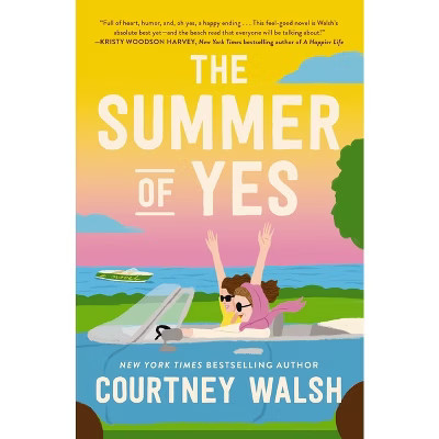 The Summer of Yes - by  Courtney Walsh (Paperback) | Target