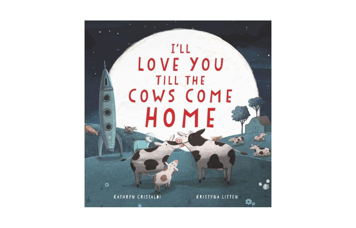 I'll Love You Till the Cows Come Home by Kathryn Cristaldi | Macy's