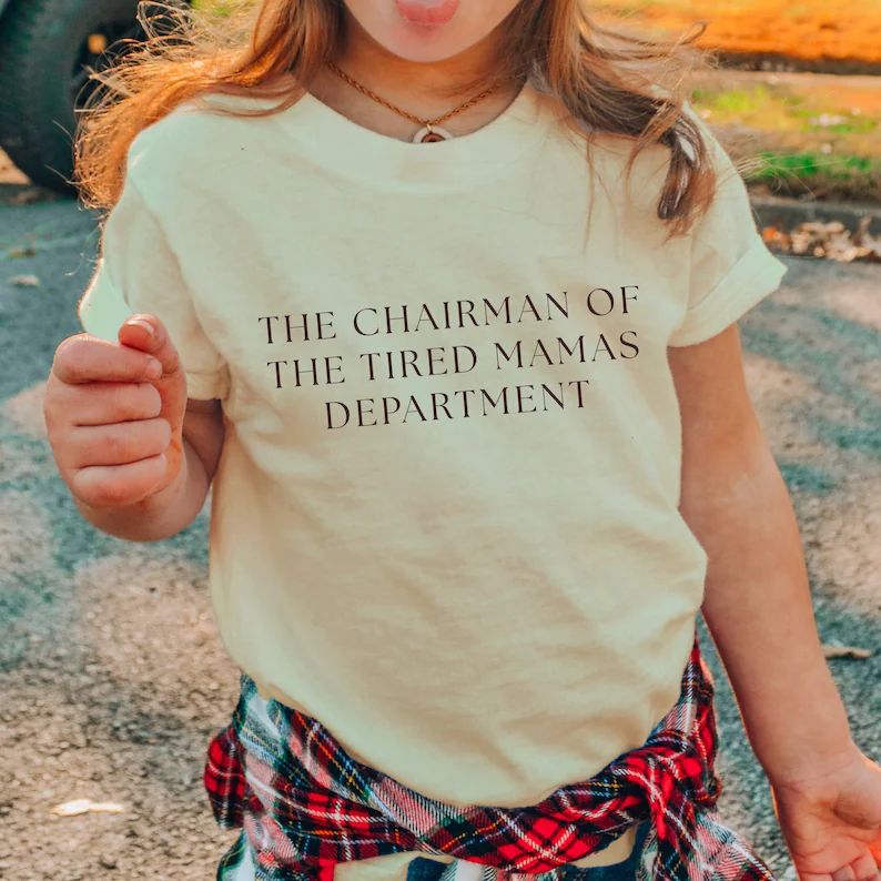 The Chairman of the Tired Mamas Department Toddler T Shirt, Modern Kids Clothing, Gift for Mom, F... | Etsy (US)