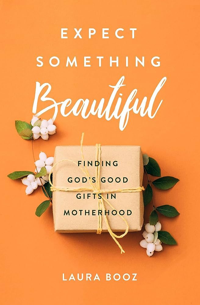 Expect Something Beautiful: Finding God's Good Gifts in Motherhood | Amazon (US)