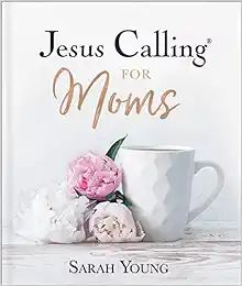 Jesus Calling for Moms, Padded Hardcover, with Full Scriptures: Devotions for Strength, Comfort, ... | Amazon (US)