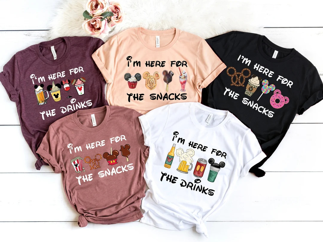 I'm Here for the Snacks,i'm Here for the Drinks,disney Epcot Shirt,disney Trip Shirt,magic Kingdo... | Etsy (US)