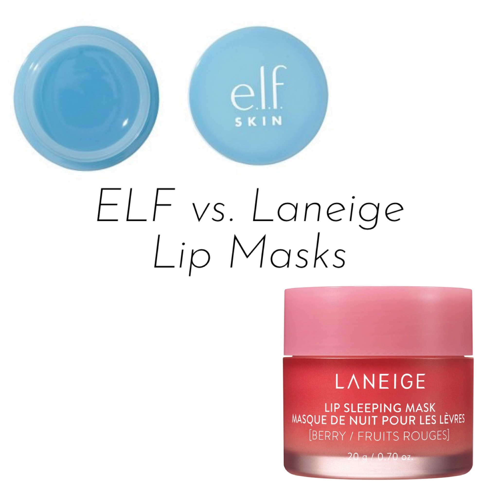 ELF Holy Hydration Lip Mask
vs.
Laneige Lip Sleeping Mask 

Elf - $7 for .15 oz 
Laneige - $24 for .7 oz

Very comparable but the Laneige actually ends up being less expensive for the amount that comes in the package! 
Laneige is a tiny bit thicker but both are great for lip hydration! 



#LTKunder50 #LTKbeauty