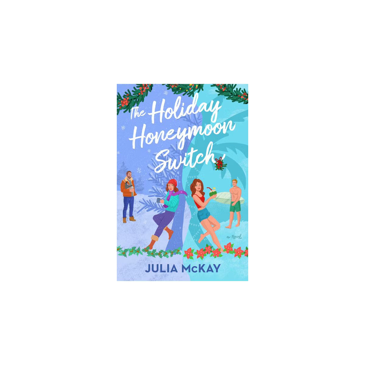 The Holiday Honeymoon Switch - by  Julia McKay (Paperback) | Target