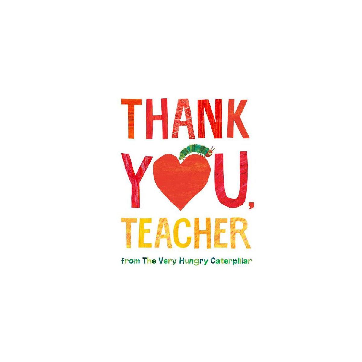 Thank You, Teacher from the Very Hungry Caterpillar - by Eric Carle (Hardcover) | Target