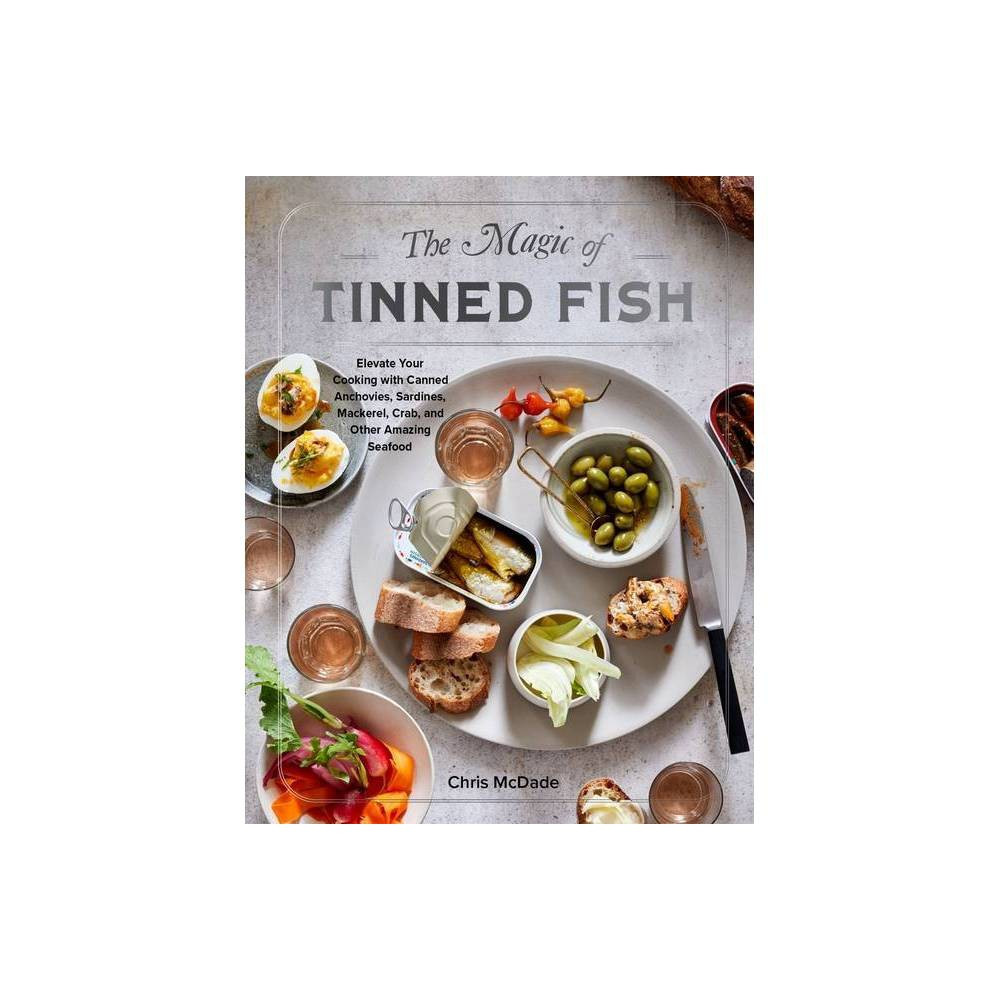 The Magic of Tinned Fish - by Chris McDade (Hardcover) | Target
