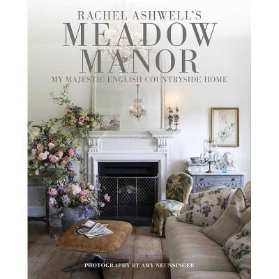 Meadow Manor - by  Rachel Ashwell (Hardcover) | Target