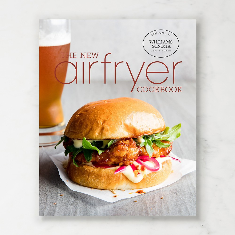 Williams Sonoma Test Kitchen The New Airfryer Cookbook | Williams-Sonoma