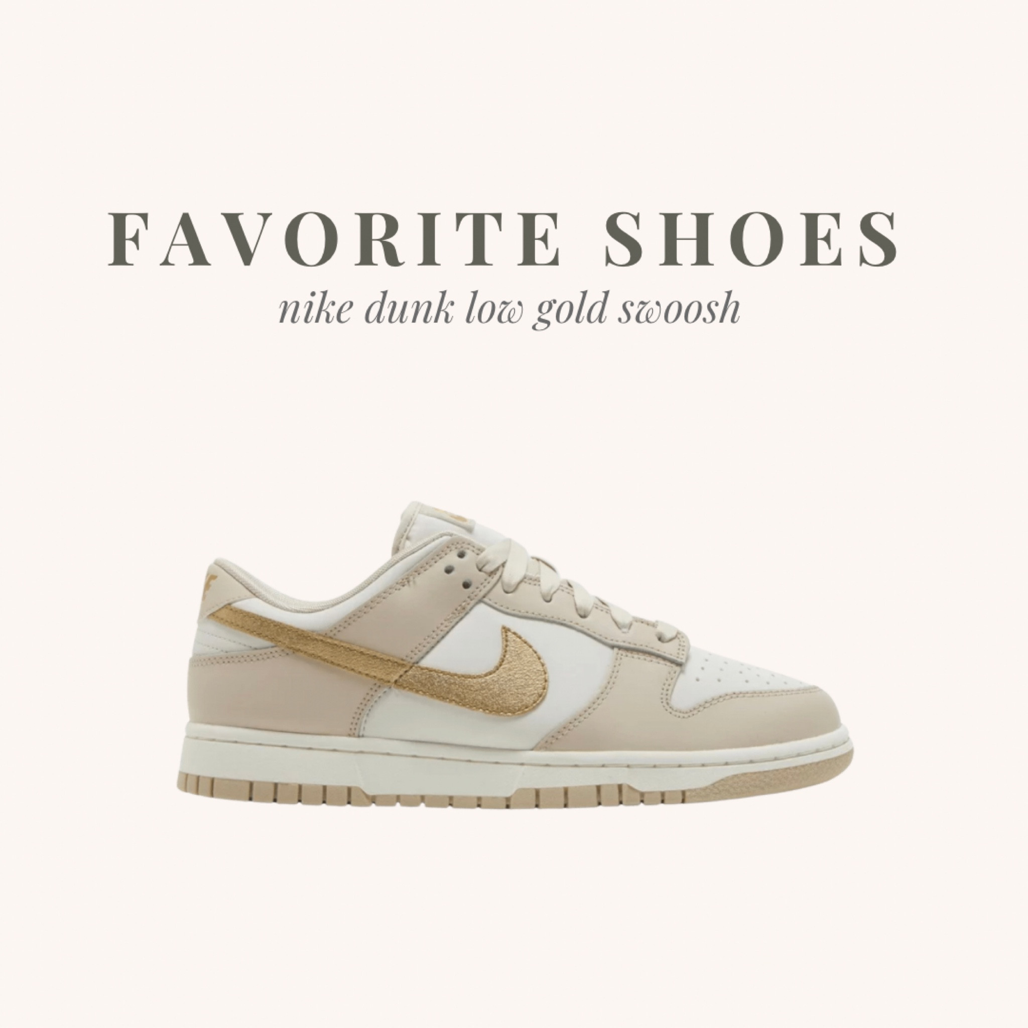 Favorite shoes! Women’s Nike dunk low “gold swoosh” phantom metallic gold

#nike #nikeshoes #shoes #womensshoes
#sneakers #nikesneakers #nikefavorites #shoestyle #sneakerstyle #dunks
#nikedunks #stockx #goat #flightclub

#LTKfit #LTKshoecrush #LTKstyletip