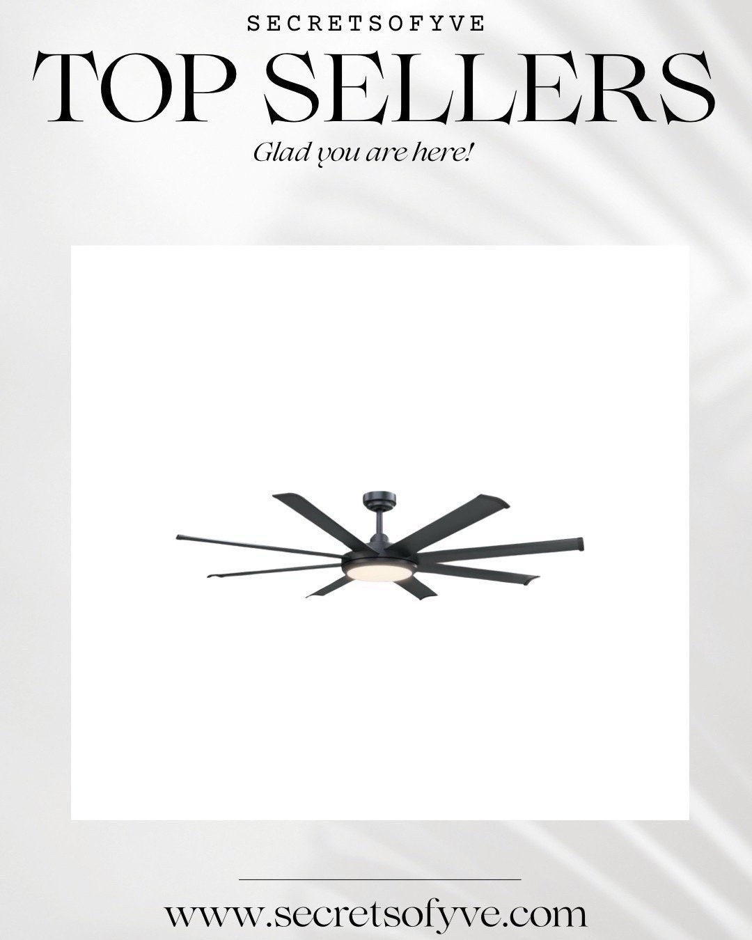 SecretsofYve: shop my bestseller ceiling fan @wayfair 
#Secretsofyve #ltkgiftguide
Always humbled & thankful to have you here.. New posts daily at 3pm & 4:15pm EST. 
CEO: PATESI Global & PATESIfoundation.org
@secretsofyve : where beautiful meets practical, comfy meets style, affordable meets glam with a splash of splurge every now and then. I do LOVE a good sale and combining codes! #ltksalealert #ltku #ltkplussize #ltkmidsize #ltkover40 #ltkpetite #ltktall secretsofyve

#LTKSeasonal #LTKHome #LTKMens