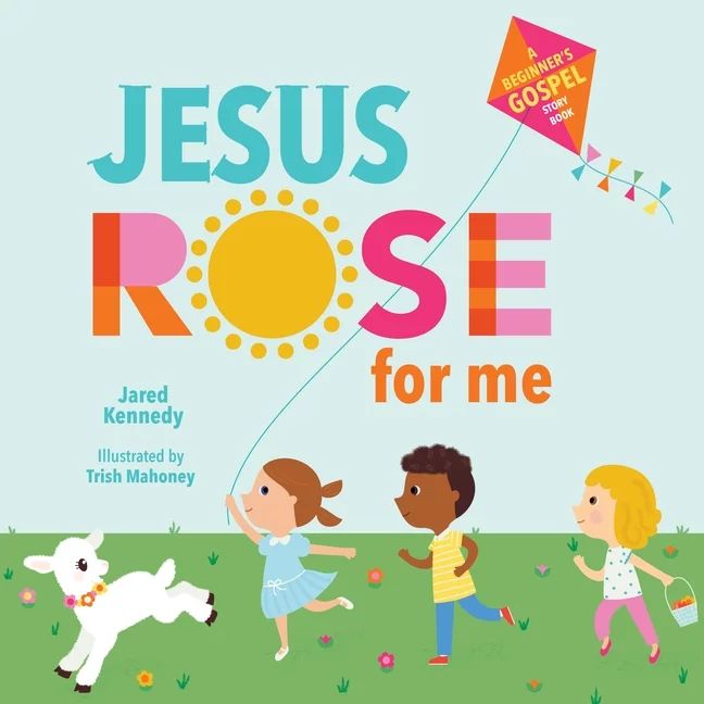 Jesus Rose for Me: The True Story of Easter (Board Book) | Walmart (US)