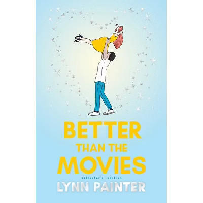 Better Than the Movies (Collector's Edition) - by  Lynn Painter (Hardcover) | Target