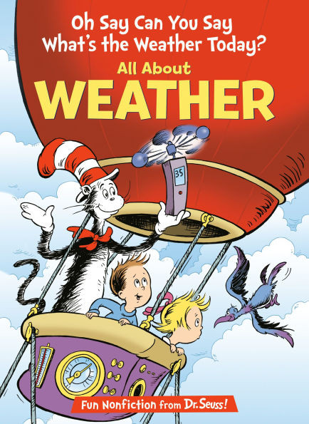 Oh Say Can You Say What's the Weather Today?: All About Weather (Cat in the Hat's Learning Librar... | Barnes & Noble