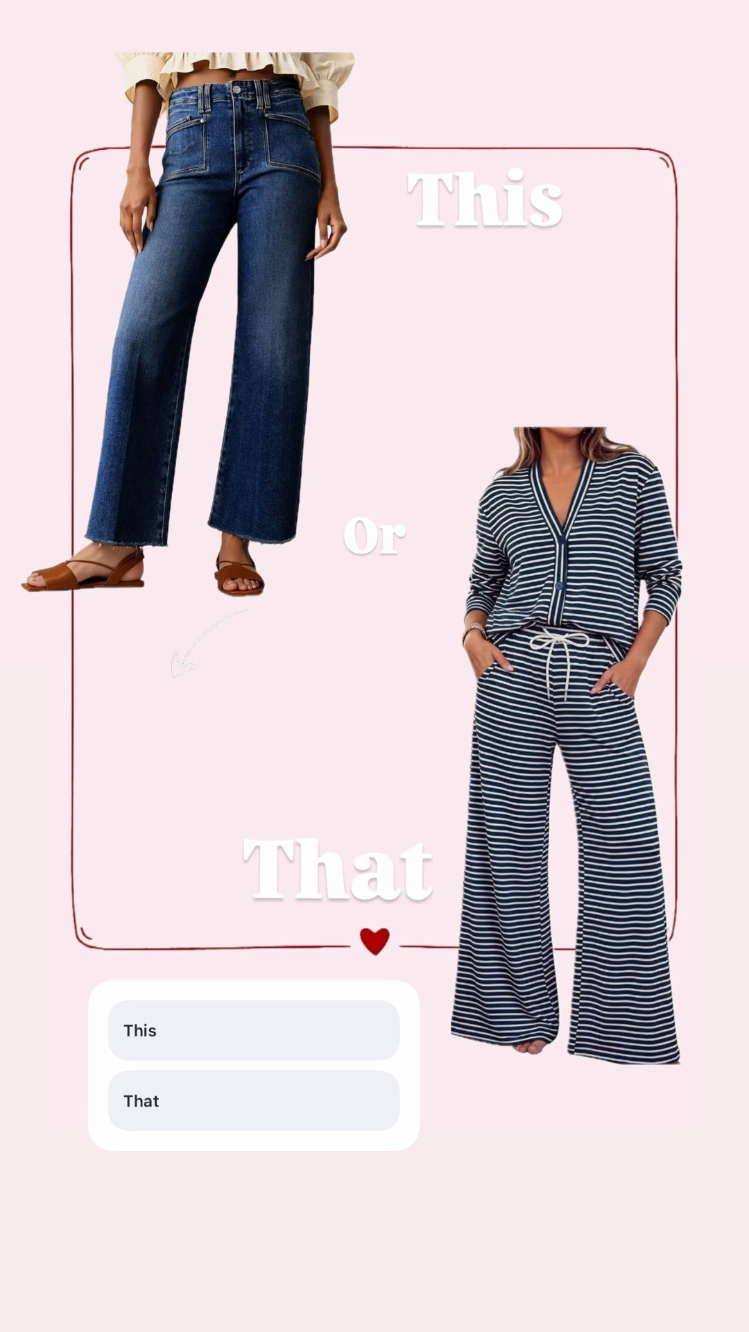 This  or that // jeans or lounge set