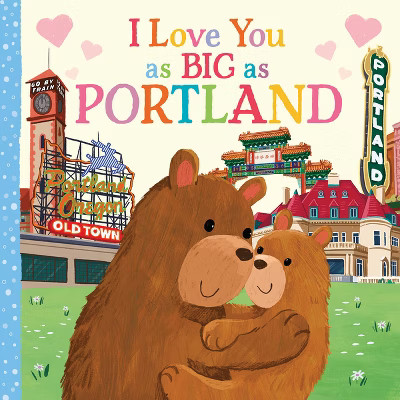 I Love You as Big as Portland - by  Rose Rossner (Board Book) | Target