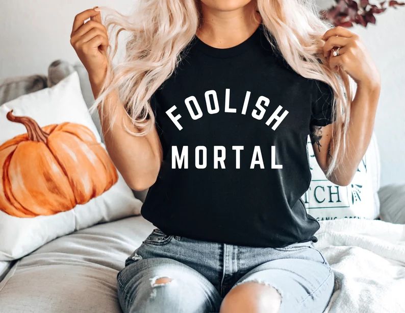 Foolish Mortal Short Sleeve Tee | Black | Spooky Season Shirt, Halloween Costume Top, Fall Shirt | Etsy (US)