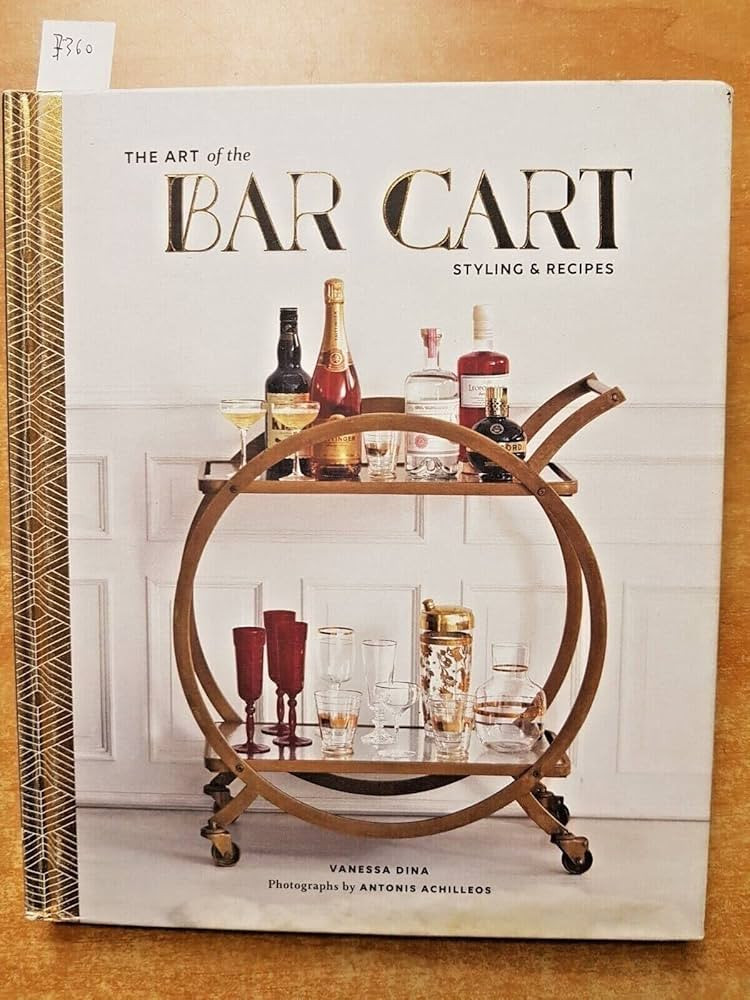 The Art of the Bar Cart: Styling & Recipes (Book about Booze, Gift for Dads, Mixology Book) | Amazon (US)