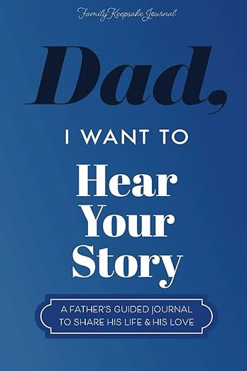 Dad, I Want to Hear Your Story: A Father’s Guided Journal To Share His Life & His Love (Hear Yo... | Amazon (US)