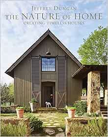 The Nature of Home: Creating Timeless Houses    Hardcover – Illustrated, September 4, 2018 | Amazon (US)