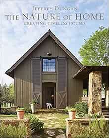 The Nature of Home: Creating Timeless Houses    Hardcover – Illustrated, September 4, 2018 | Amazon (US)