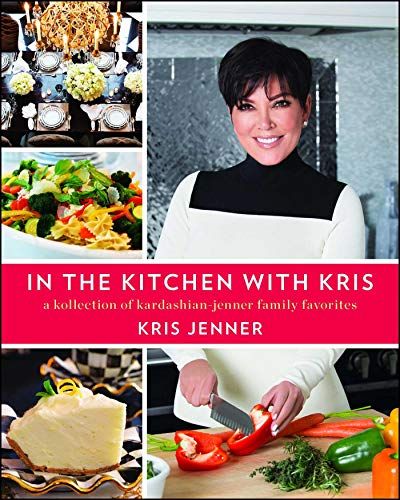 In the Kitchen with Kris: A Kollection of Kardashian-Jenner Family Favorites    Kindle Edition | Amazon (US)