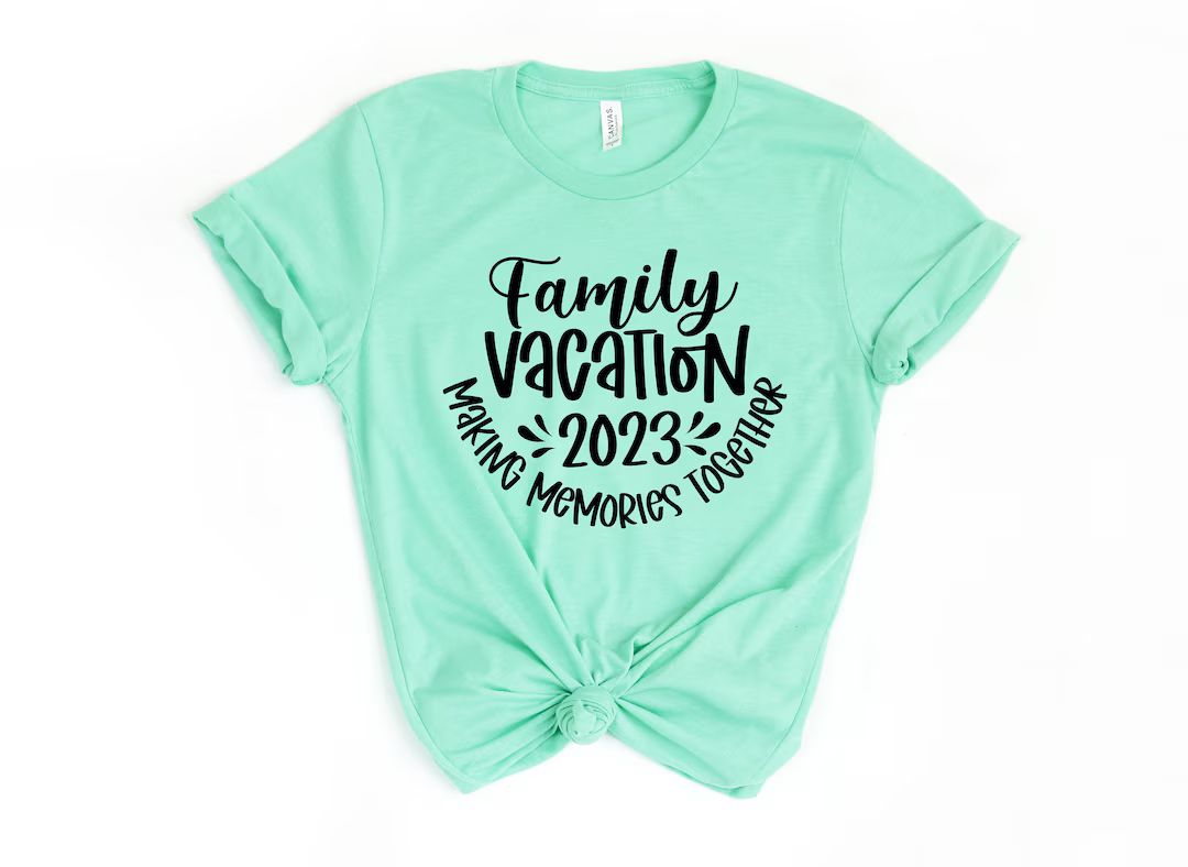 Family Vacation 2023 Making Memories Together Shirt, Family Vacation Shirts, Family Matching Tees... | Etsy (US)