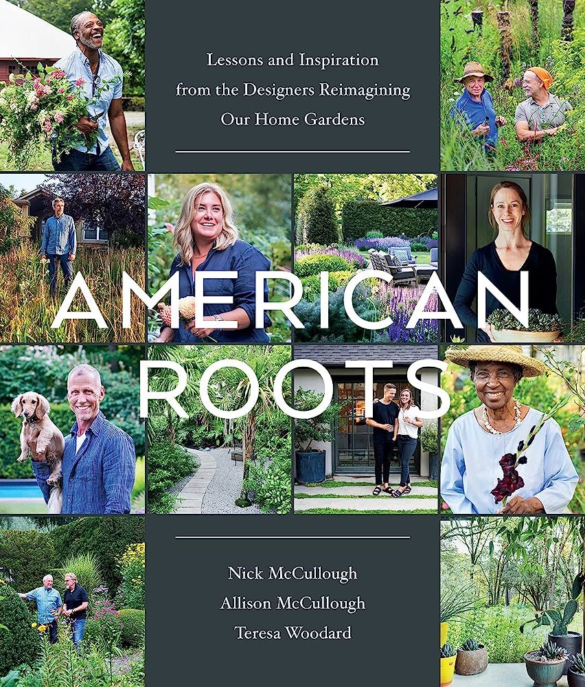 American Roots: Lessons and Inspiration from the Designers Reimagining Our Home Gardens | Amazon (US)