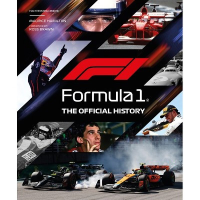 Formula 1: The Official History - by  Maurice Hamilton (Hardcover) | Target
