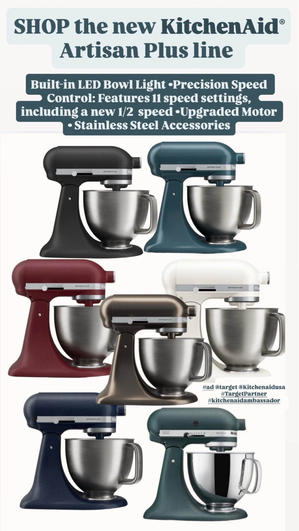 #Ad Shop my new KitchenAid® Artisan Plus Stand Mixer! This is the biggest advancement to the KitchenAid® head tilt mixers since 1955!! Some of my top favorite upgrades are the:
•½-Speed “Fold” Setting (amazing for when you need a slow start!)
•Built-In Bowl Light (LOVE!!)
•Double Flex Edge Beater
•Updated 350W Motor
I also love the double flex beater which mixes and scrapes the bowl and sides as you go!
@Target @KitchenAidusa #TargetPartner #KitchenAidAmbassador

#LTKSaleAlert #LTKHome #LTKSeasonal
